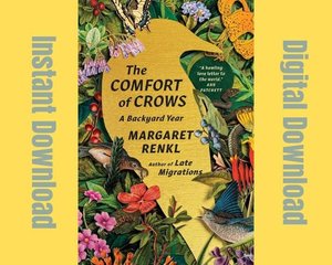 The Comfort of Crows: A Backyard Year by Margaret Renkl High Quality Instant Digital Downlaod