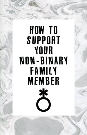 DIGITAL How to Support Your Non-Binary Family Member zine | nonbinary ally zine resource