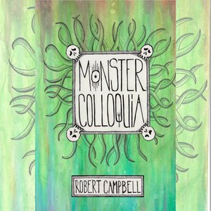 Monster Colloquia: Poems by Robert Campbell