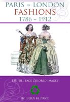 1786 ~ 1912 PARIS LONDON FASHIONS 155 Full Page Colored Images of Dresses Perfect for Costume Designers Printable 394 Pages Instant Download