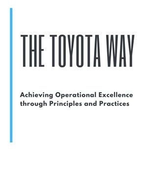 The Toyota Way - Achieving Operational Excellence through Principles and Practices