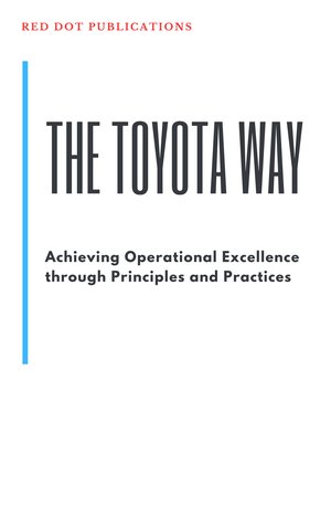 The Toyota Way - Achieving Operational Excellence through Principles and Practices