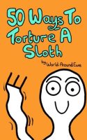 50 Ways To Torture A Sloth - Digital Book