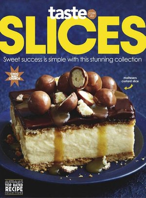 taste.com.au Cookbooks – Issue 79, Slices, 2024