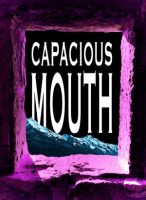 Poetry Collection | CAPACIOUS MOUTH