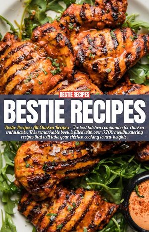 Bestie Recipes Cookbook, All Chicken Recipes, 3700+ Chicken Recipes With Pictures, Digital Recipe Book