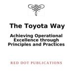 The Toyota Way - Achieving Operational Excellence through Principles and Practices