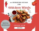 Chicken Wings Homemade Sauces Recipes For 100 Cents! 1 Cent per Recipe! Best Recipe Guide Included!