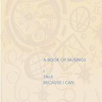 A  book of musings   - I talk because I can by Laurence