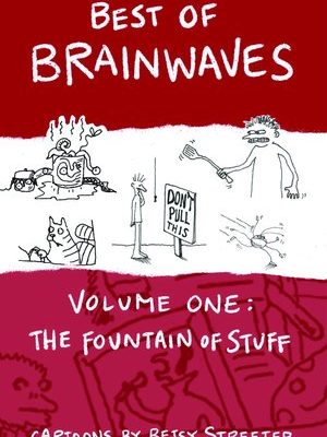 PDF of Cartoon Collection - Best of Brainwaves Volume One: The Fountain of Stuff