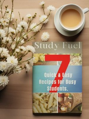 Study Fuel: 7 Quick & Easy Recipes for Busy Students - Instant Download! Cooking Guide, College Meals, Simple Dinners Meal Prep Ideas eBook.