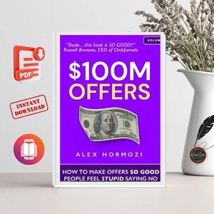 The 100 Million Offer Method: A Blueprint for Explosive Business Growth