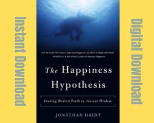 The Happiness Hypothesis: Finding Modern Truth in Ancient Wisdom by Jonathan Haidt high Quality Instant Digital Download