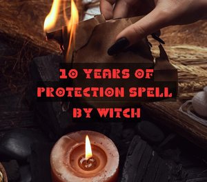 10 Years Of Protection Spell By Witch - Protection Ritual