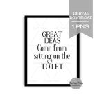 Humorous bathroom poster. Comic toilet quote. Funny illustration. Toilet humor.