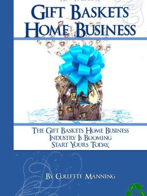 Work From Home Start Your Own GIFT BASKETS BUSINESS Today Step By Step Guide