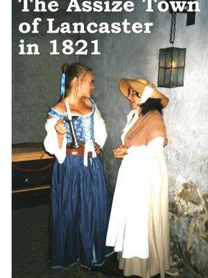 Lancaster, Lancashire, England UK in 1821- Ladies Fashions, Circus, Ploughing match, Harriers The Assize Town of Lancaster- PDF download