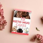 Keto Mug Cakes Cookbook, Best Keto Mug Cake Recipes E-book, Printable Cookbook, Keto Snacks, Low Carb Mug Cake Recipes, Easy Keto Desserts