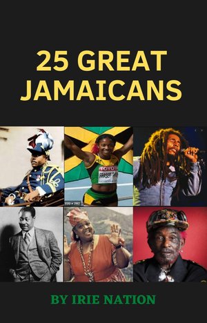 25 GREAT JAMAICANS and their Achievements