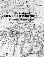 The Kinships of John BELL and Mary IRVING Settlers of New Annan, NS