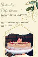 Sugar-Free, Raw & Plant Based Cake Heaven Recipe Book