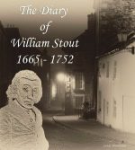 The Diary of William Stout 1665 to 1752 - Lancaster, Lancashire, England, UK - Quakers, Friends Meeting House - PDF download