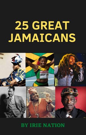25 GREAT JAMAICANS and their Achievements