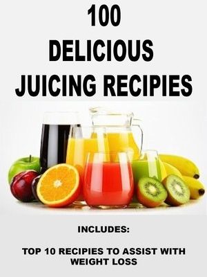 100 Refreshing Juicing Recipes: Boost Your Health and Savor the Flavors