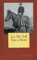 Digital | Let Me Tell You A Story | Ranching | Homestead | Depression | Southeastern Colorado |  Northeastern New Mexico | Family | Cattle