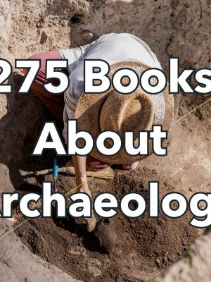 Archeology - Ancient History - 275 Archaeology Books - Archaeology Gifts - Archaeology Finds - Archeology Kit - History Books