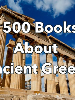 1500 Digital Books on Ancient Greece - Explore Mythology - History - Philosophy - Art - Culture