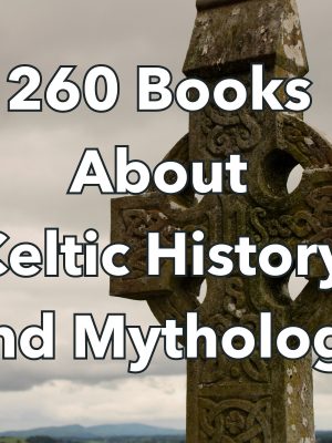 260 Celtic History Books - Celts - Celtic Mythology - European History - History Books - History Books - Book Collection - History Teacher