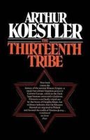 The Thirteenth Tribe by Arthur Koestler