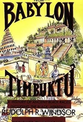 From Babylon to Timbuktu: A History of the Ancient Black Races Including the Black Hebrews