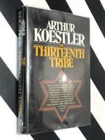 The Thirteenth Tribe by Arthur Koestler