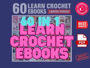 Learn Crochet E-Books Collection - 60 in 1 Bundle Promo