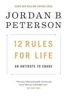 12 Rules for Life: An Antidote to Chaos