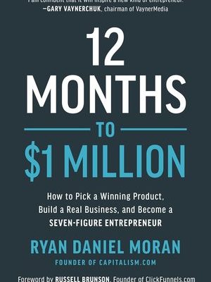 12 Months to 1 Million by Ryan Daniel Moran, eBook