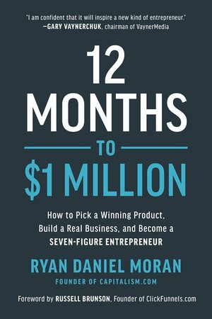 12 Months to 1 Million by Ryan Daniel Moran, eBook