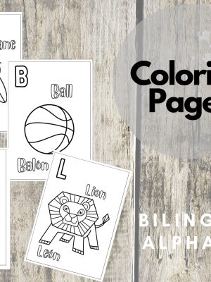 27 Bilingual English Spanish Coloring Pages for Kids: Páginas de Colorear Bilingue Inglés y Español para Niños. Bilingual Alphabet printable