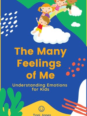 The many feelings of mine: understand emotions for children