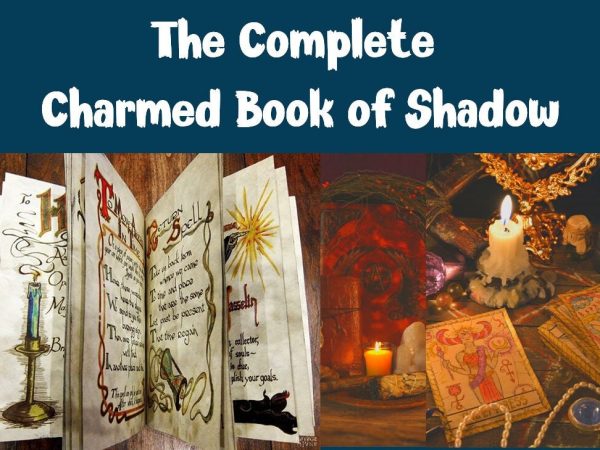 The complete charmed book of Shadow - Magic, Proverbs, Witchcraft, Drinks Rituals, Occulte, Witch, Wiccan, Pagan Instant Printable Download