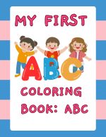 My first coloring book: ABC.Alphabet coloring book.ABC coloring pages.Baby shower book, baby shower activity, ABC flash cards.